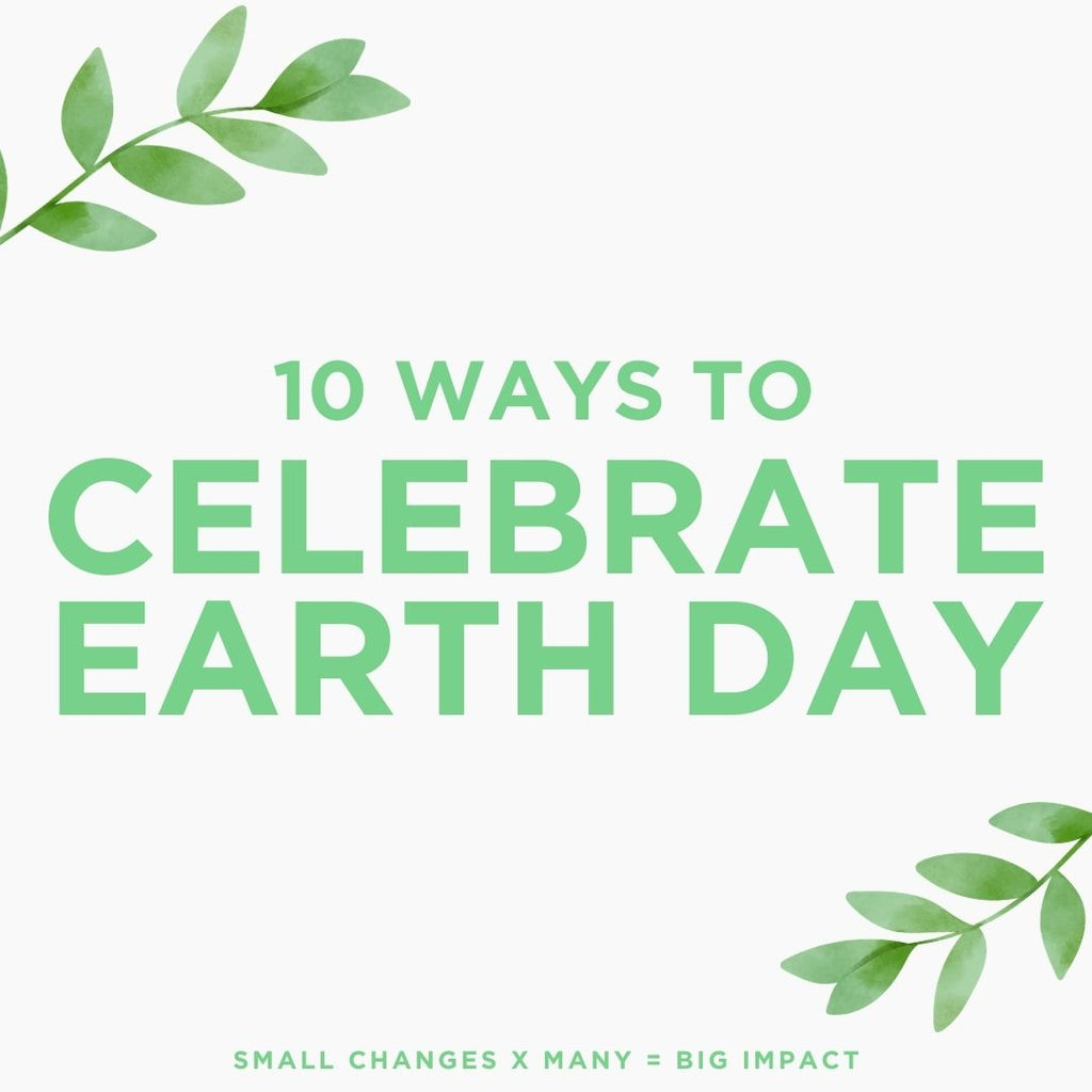 10 Ways to Celebrate Earth Day